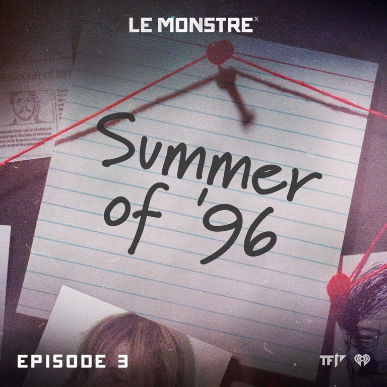 Episode 03, Summer of '96, Le Monstre